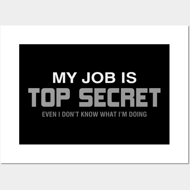 My Job is Top Secret Wall Art by YiannisTees